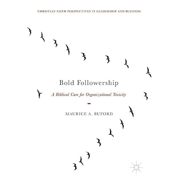 Bold Followership / Christian Faith Perspectives in Leadership and Business, Maurice A. Buford