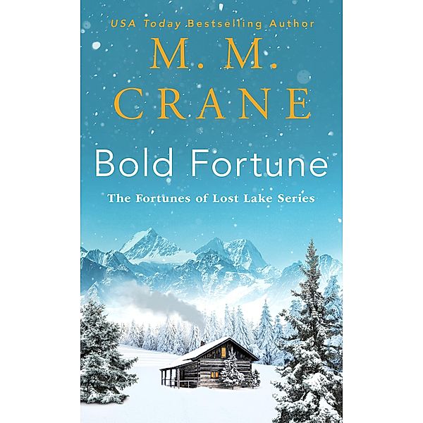 Bold Fortune / The Fortunes of Lost Lake Series Bd.1, M. M. Crane