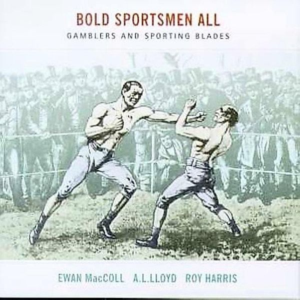 Bold Sportsmen All, Ewan MacColl, A.L. Lloyd