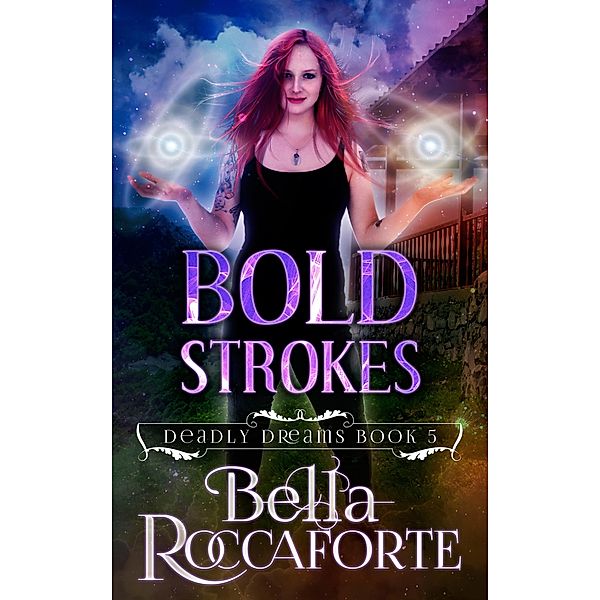 Bold Strokes (Deadly Dreams, #5) / Deadly Dreams, Bella Roccaforte