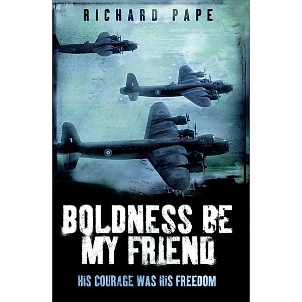 Boldness Be My Friend, Richard Pape