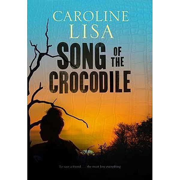 BOLDvoicepress: SONG OF THE CROCODILE, Caroline Lisa