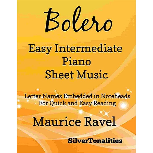 Bolero Easy Intermediate Piano Sheet Music, Silvertonalities