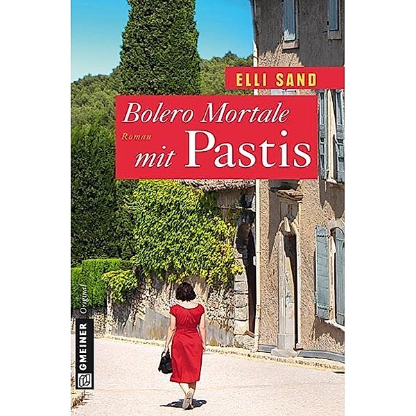 Bolero Mortale mit Pastis / Frauenromane im GMEINER-Verlag, Elli Sand