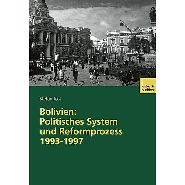 Bolivien: Politisches System und Reformprozess 1993-1997, Stefan Jost