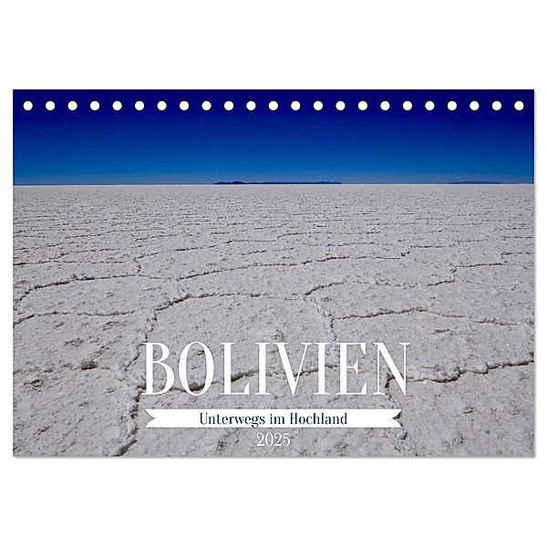 Bolivien - Unterwegs im Hochland (Tischkalender 2025 DIN A5 quer), CALVENDO Monatskalender, Calvendo, Peggy Daum