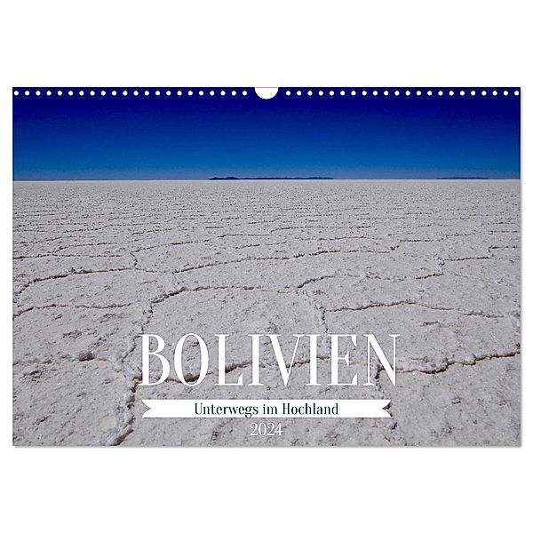 Bolivien - Unterwegs im Hochland (Wandkalender 2024 DIN A3 quer), CALVENDO Monatskalender, Calvendo, Peggy Daum