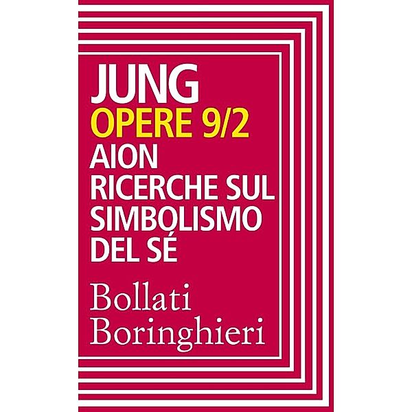Bollati Boringhieri Le Opere di Gustav Jung: Opere vol. 9/2, Carl Gustav Jung