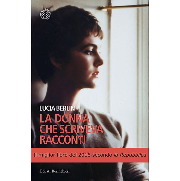 Bollati Boringhieri Narrativa: La donna che scriveva racconti, Lucia Berlin