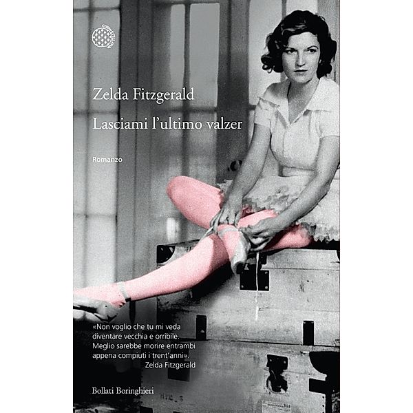 Bollati Boringhieri Narrativa: Lasciami l’ultimo valzer, Zelda Fitzgerald