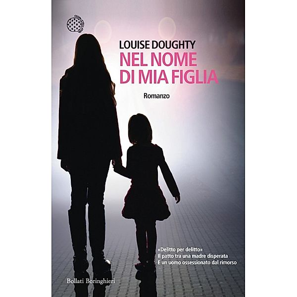 Bollati Boringhieri Narrativa: Nel nome di mia figlia, Louise Doughty