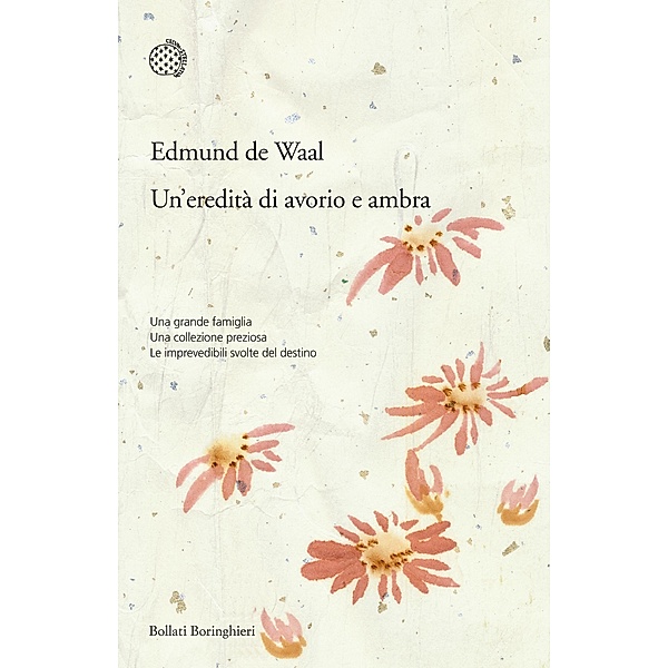 Bollati Boringhieri Narrativa: Un'eredità di avorio e ambra, Edmund De Waal