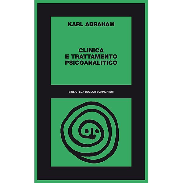 Bollati Boringhieri Psicologia: Clinica e trattamento psicoanalitico, Karl Abraham