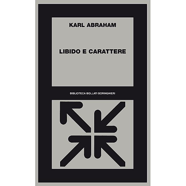 Bollati Boringhieri Psicologia: Libido e carattere, Karl Abraham