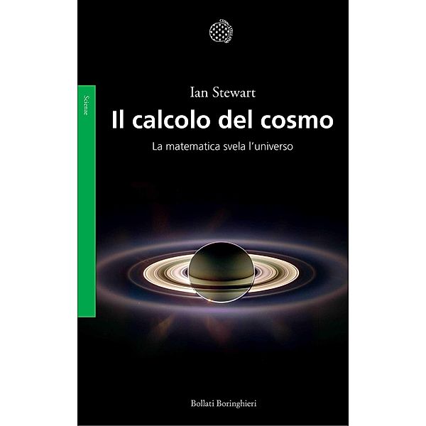 Bollati Boringhieri Saggi: Il calcolo del cosmo, Ian Stewart