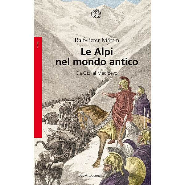 Bollati Boringhieri Saggi: Le Alpi nel mondo antico, Ralph-Peter Märtin