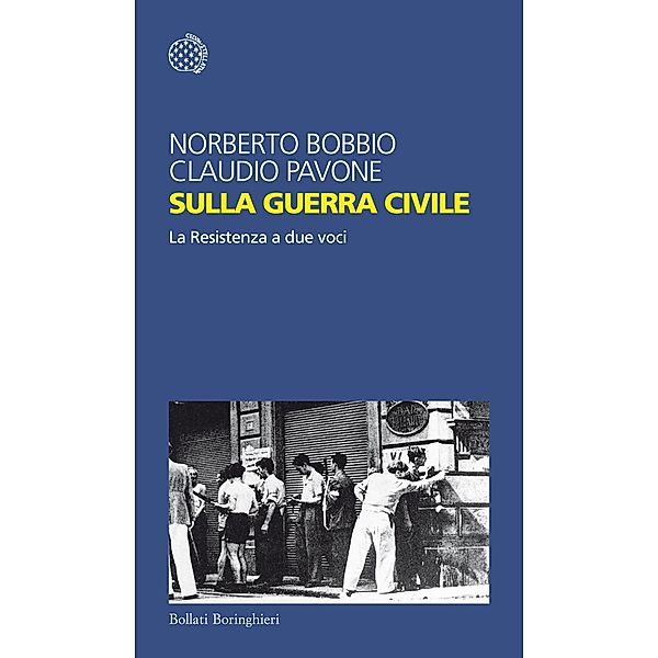 Bollati Boringhieri Saggi: Sulla guerra civile, Norberto Bobbio, Claudio Pavone