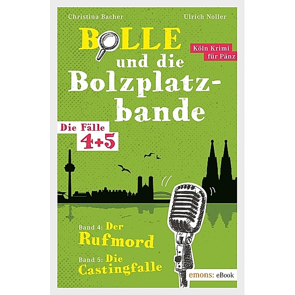 Bolle und die Bolzplatzbande: Bolle und die Bolzplatzbande. Die Fälle 4 + 5, Christina Bacher, Ulrich Noller