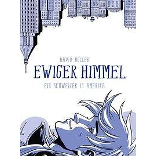 Boller, D: Ewiger Himmel: Ein Schweizer in Amerika, David Boller