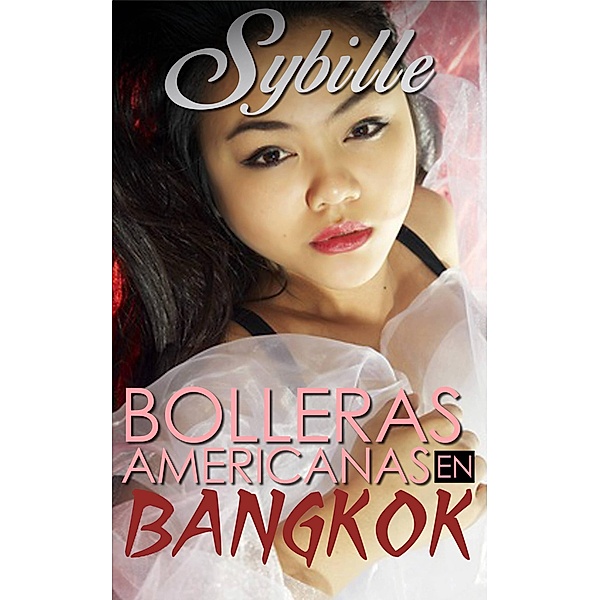 Bolleras americanas en Bangkok, Sybille