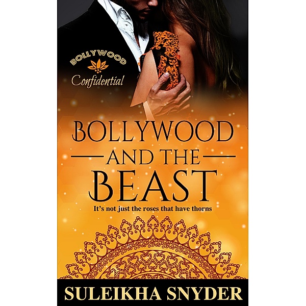 Bollywood and the Beast (Bollywood Confidential) / Bollywood Confidential, Suleikha Snyder
