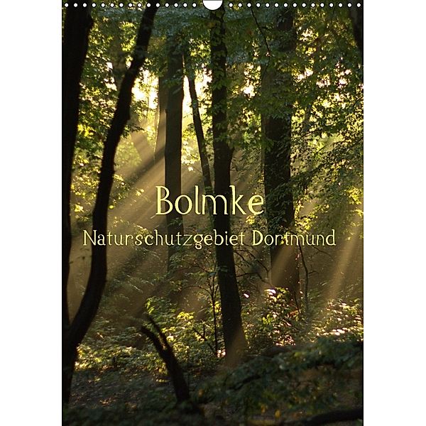 Bolmke - Naturschutzgebiet Dortmund (Wandkalender 2018 DIN A3 hoch), Heike Groovin