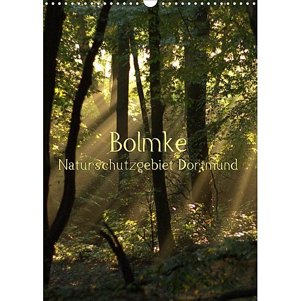 Bolmke - Naturschutzgebiet Dortmund (Wandkalender 2023 DIN A3 hoch), Heike Groovin