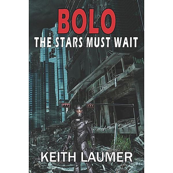 Bolo: The Stars Must Wait, Keith Laumer