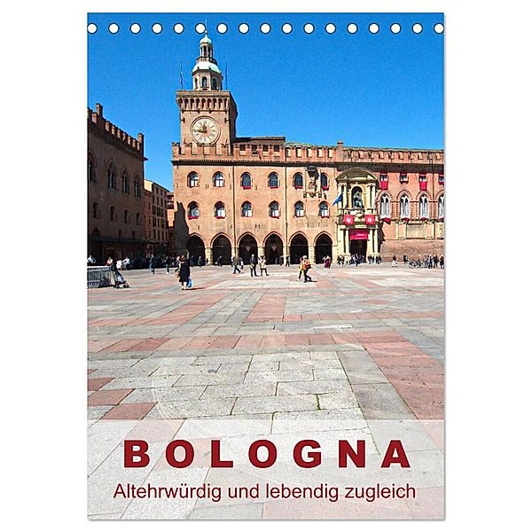 Bologna, altehrwürdig und lebendig zugleich (Tischkalender 2024 DIN A5 hoch), CALVENDO Monatskalender, Walter J. Richtsteig