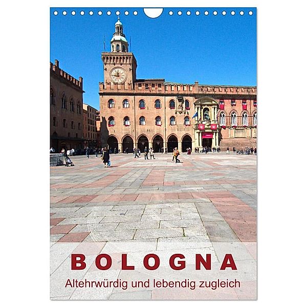 Bologna, altehrwürdig und lebendig zugleich (Wandkalender 2024 DIN A4 hoch), CALVENDO Monatskalender, Walter J. Richtsteig
