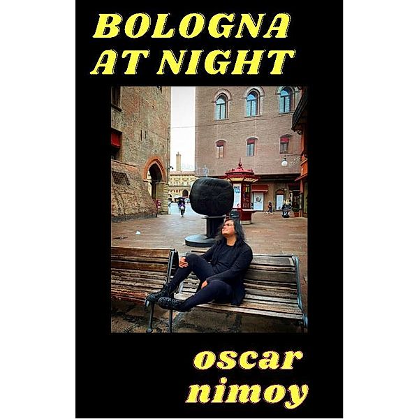 BOLOGNA AT NIGHT, Oscar Nimoy