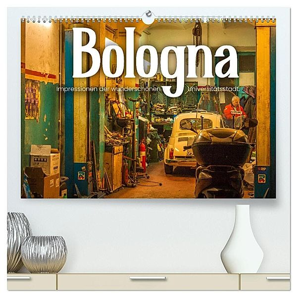 Bologna - Impressionen der wunderschönen Universitätsstadt. (hochwertiger Premium Wandkalender 2024 DIN A2 quer), Kunstdruck in Hochglanz, SF