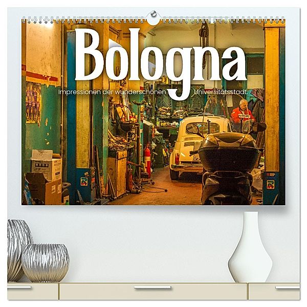 Bologna - Impressionen der wunderschönen Universitätsstadt. (hochwertiger Premium Wandkalender 2025 DIN A2 quer), Kunstdruck in Hochglanz, Calvendo, SF