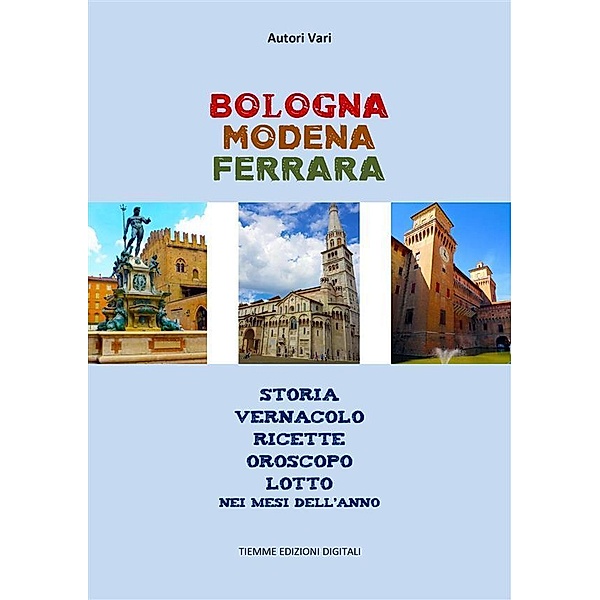 Bologna Modena Ferrara, Autori Vari