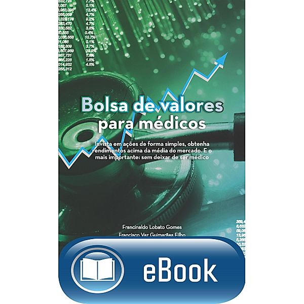 Bolsa de valores para médicos, Francinaldo Gomes, Francisco Vaz Guimarães Filho