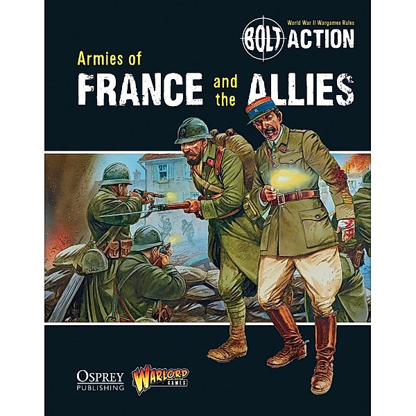 Bolt Action: Armies of France and the Allies, Warlord Games