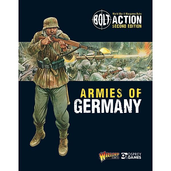 Bolt Action: Armies of Germany / Osprey Games, Warlord Games