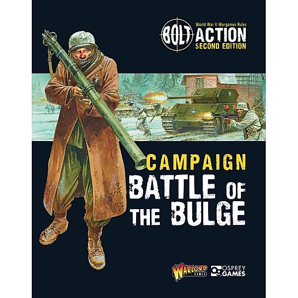 Bolt Action: Campaign: Battle of the Bulge / Osprey Games, Warlord Games