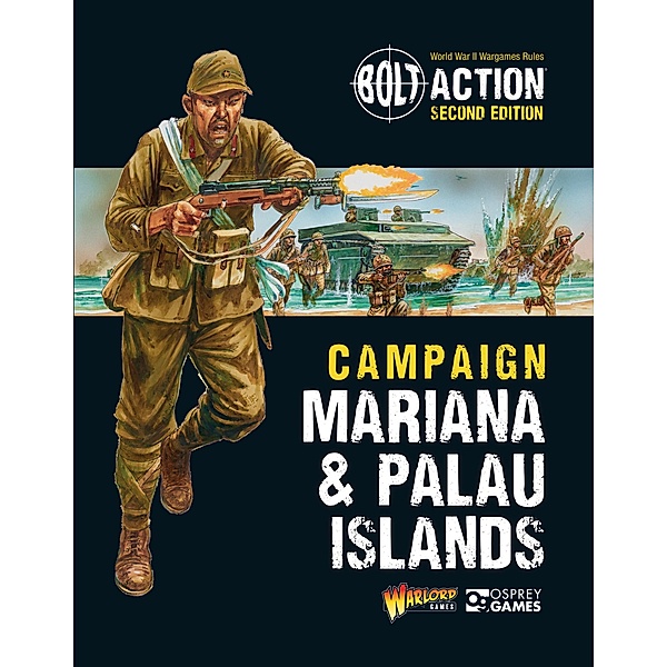 Bolt Action: Campaign: Mariana & Palau Islands / Osprey Games, Warlord Games
