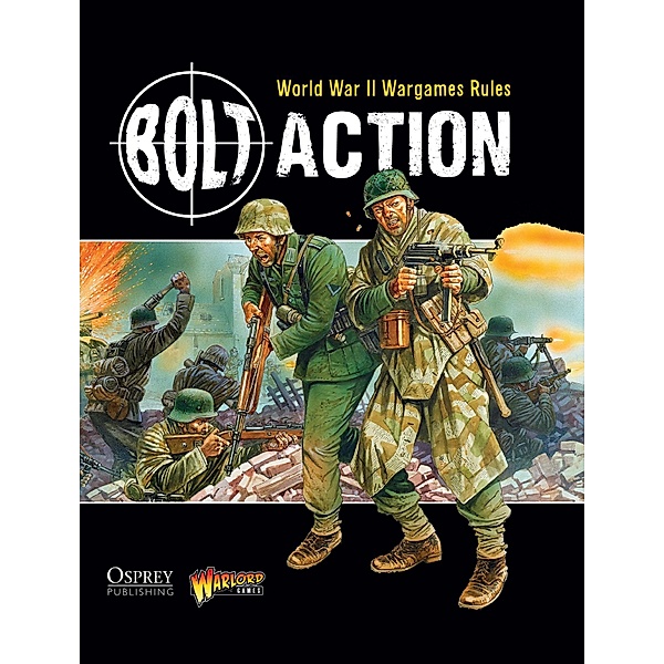 Bolt Action: World War II Wargames Rules, Warlord Games, Alessio Cavatore, Rick Priestley
