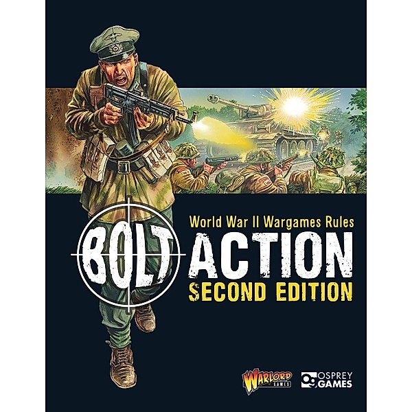 Bolt Action: World War II Wargames Rules / Osprey Games, Warlord Games