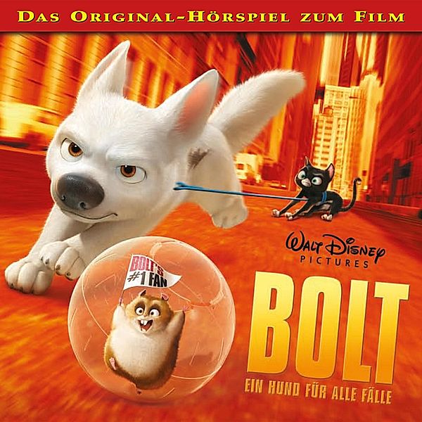 Bolt Hörspiel - Bolt - Ein Hund für alle Fälle (Das Original-Hörspiel zum Disney Film)