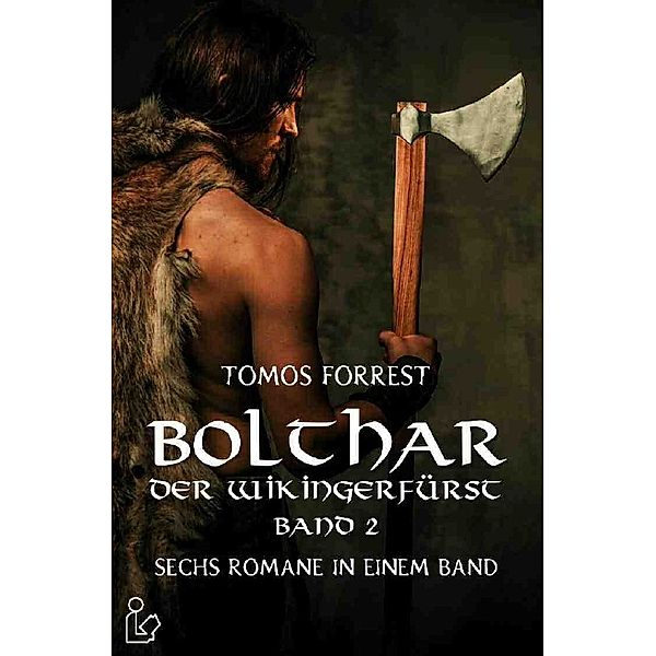 BOLTHAR, DER WIKINGERFÜRST - BAND 2, Tomos Forrest