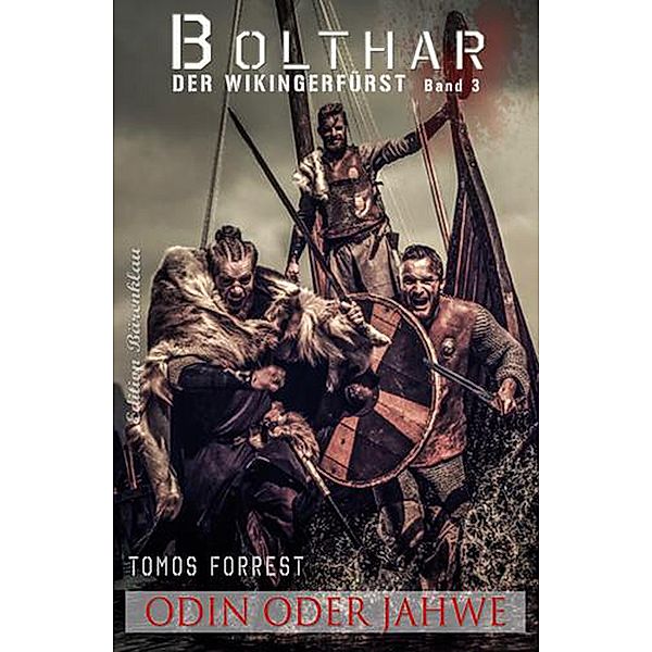 Bolthar, der Wikingerfürst Band 3: Odin oder Jahwe, Tomos Forrest