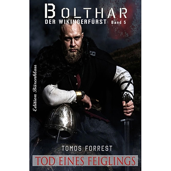 Bolthar, der Wikingerfürst Band 5: Tod eines Feiglings, Tomos Forrest
