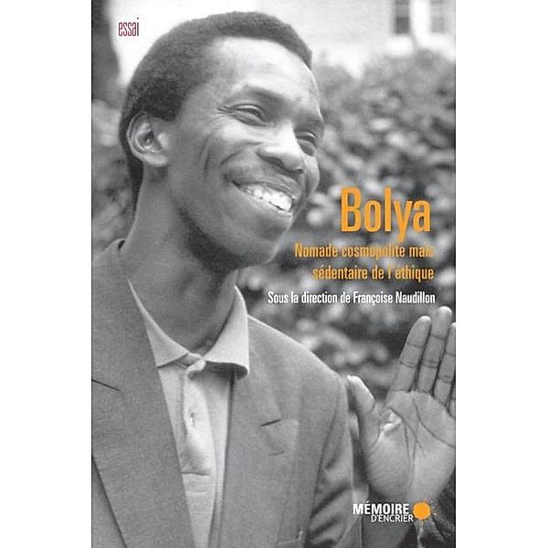 Bolya. Nomade cosmopolite mais sedentaire de l'ethique, Francoise Naudillon