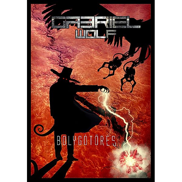 Bolygótörés / A napisten háborúja Bd.5, Gabriel Wolf