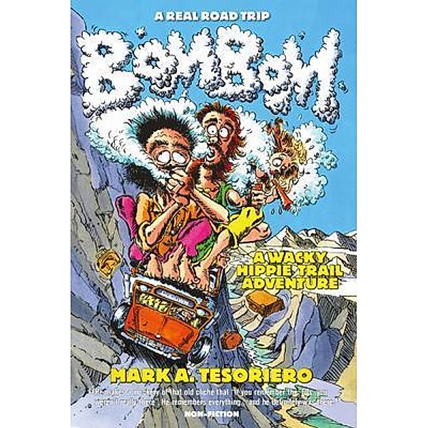 Bom Bom - A Wacky Hippie Trail Adventure, Mark A Tesoriero