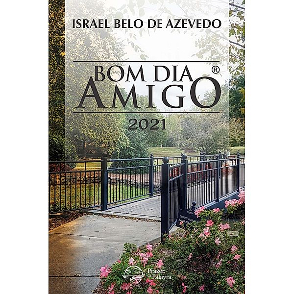 Bom Dia Amigo 2021 / BOM DIA AMIGO Bd.8, Israel Belo de Azevedo
