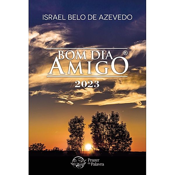 BOM DIA AMIGO 2023, Israel Belo de Azevedo